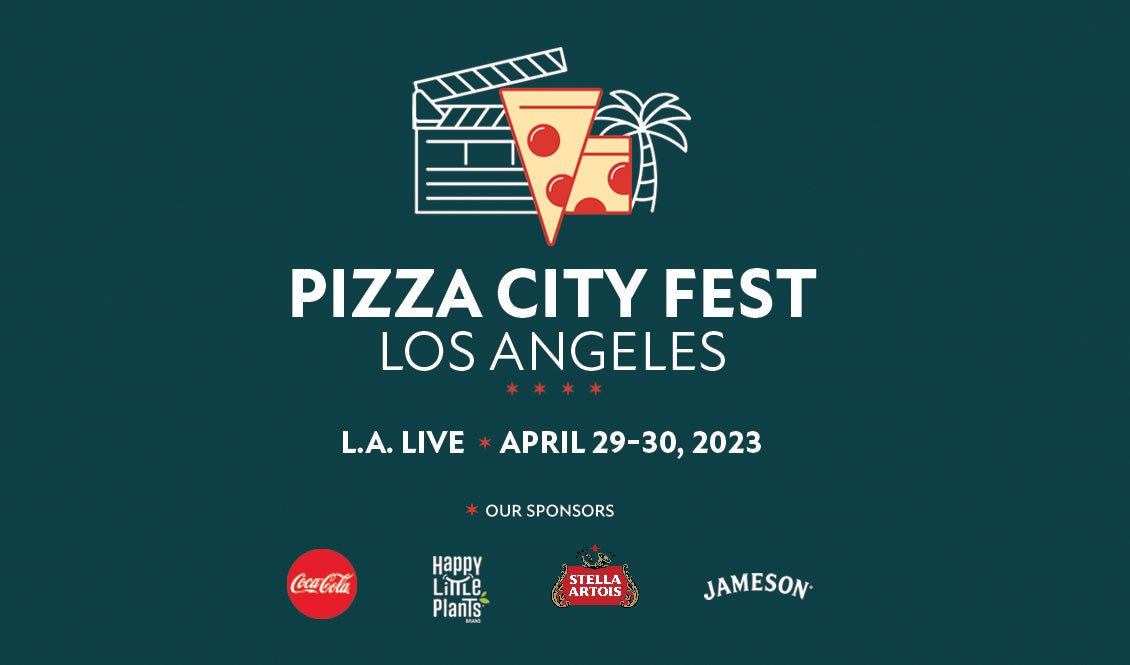 Pizza City Fest Los Angeles. L.A. LIVEZ, April 29-30, 2023. Our Sponsors. Coca-Cola, Happy Little Plants, Stella Artois. Jameson