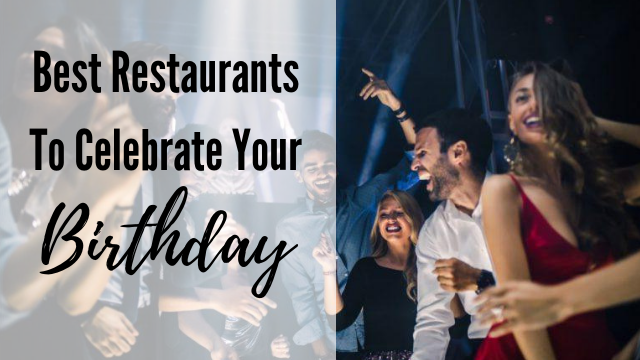 Best Restaurants To Celebrate Your Birthday L A Live Best Restaurants To Celebrate Your Birthday