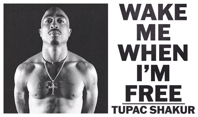 Tupac Shakur 'Wake Me When I'm Free'
